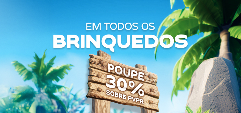 30% PVPR em todos os brinquedos